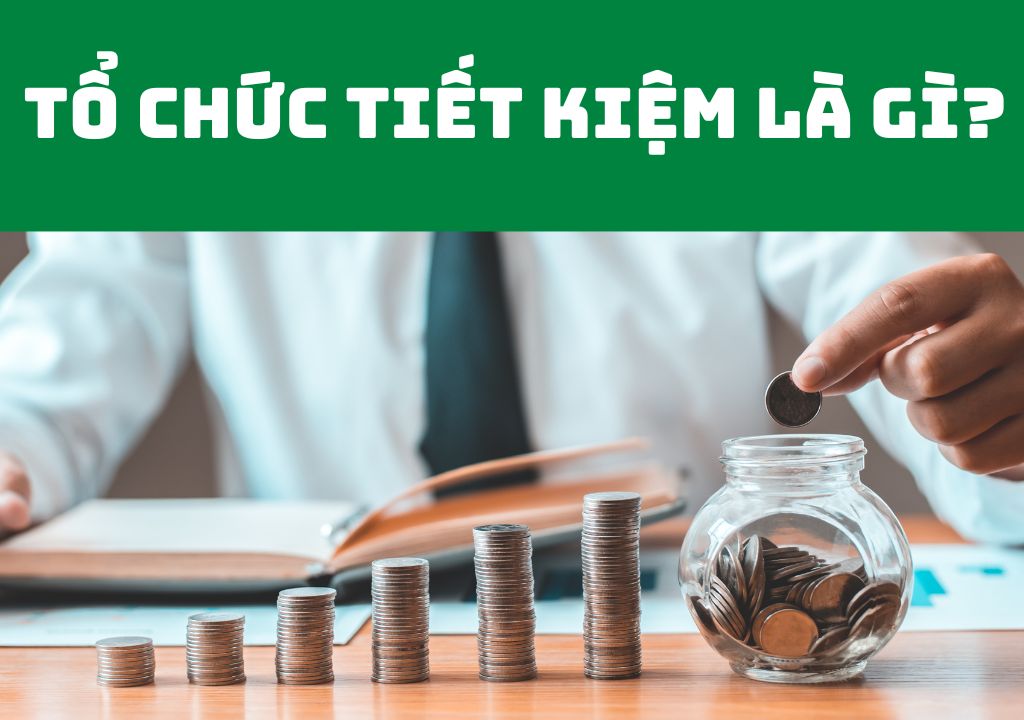 Tổ chức tiết kiệm là gì?